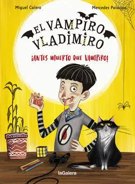 El Vampiro Vladimiro 1. ¡Antes Muerto que Vampiro!