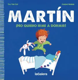 Martín. ¡No Quiero Irme a Dormir!