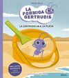 LA FORMIGA GERTRUDIS 1. LA GERTRUDIS VA A LA PLATJA