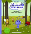 LA HORMIGA GERTRUDIS  2  GERTRUDIS JUEGA EN EL JARDIN