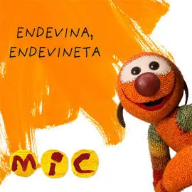 Mic. Endevina, Endevineta