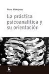 La Práctica Psicoanalítica y Su Orientación
