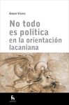 NO TODO ES POLITICA EN ORIENTACION LACAN