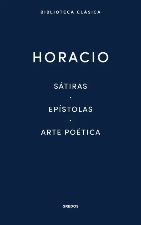 Sátiras, Epístolas, Arte Poética