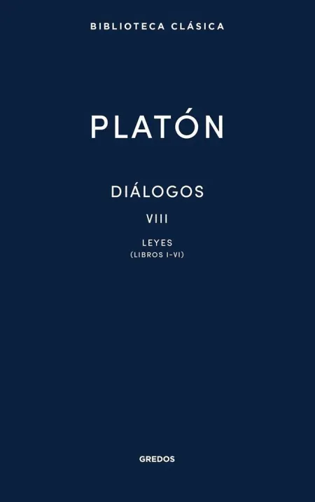 Dialogos Viii - Leyes (Libros I-Vi)