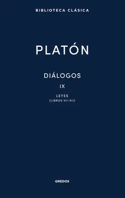 Diálogos Ix. Leyes (Libros Vii-Xii)
