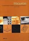 MAQUETAS LA REPRESENTACIÓN DEL ESPACIO EN EL PROYECTO ARQUITECTÓNICO