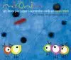 Mironins. Un Llibre Per Jugar I Aprendre Amb en Joan Miró