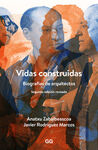 VIDAS CONSTRUIDAS. BIOGRAFÍAS DE ARQUTECTOS
