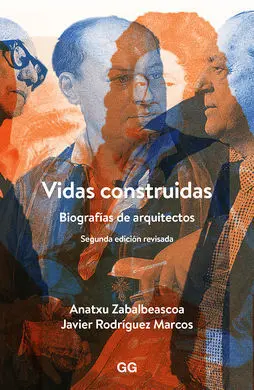 Vidas Construidas. Biografías de Arqutectos