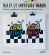 TALLER DE IMPRESIÓN MANUAL