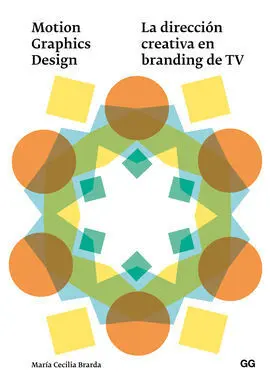 Motion Graphics Design. La Dirección Creativa en Branding de Tv