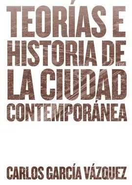 Teorías e Historia de la Ciudad Contemporánea