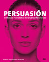 PERSUASIÓN. 33 TÉCNICAS PUBLICITARIAS DE INFLUENCIA PSICOLÓGICA