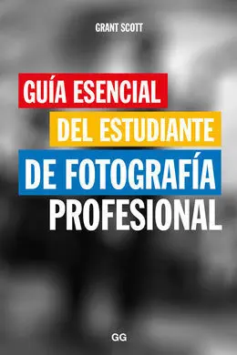 Guía Esencial del Estudiante de Fotografía
