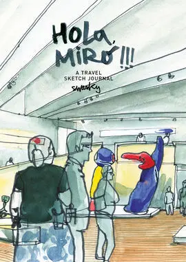 Hola Miró!!! a Travel Sketch Journal