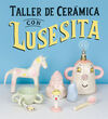 TALLER DE CERAMICA CON LUSESITA