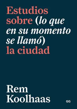 Estudios Sobre (Lo que en Su Momento se Llamo) la Ciudad