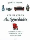 VER DE CERCA LAS ANTIGÜEDADES