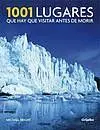 1001 Lugares que Hay que Visitar Antes de Morir
