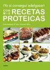 ¡Yo sí Conseguí Adelgazar! con Mis Recetas Proteicas para Adelgazar