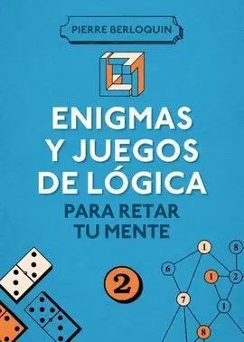 Enigmas y Juegos de Lógica para Retar a tu Mente