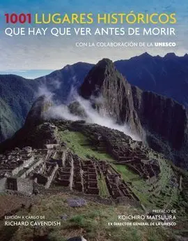 1001 Lugares Históricos que Hay que Ver Antes de Morir