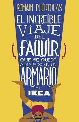 El Increíble Viaje del Faquir que se Quedó Atrapado en un Armario de Ikea