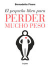 EL PEQUEÑO LIBRO PARA PERDER MUCHO PESO