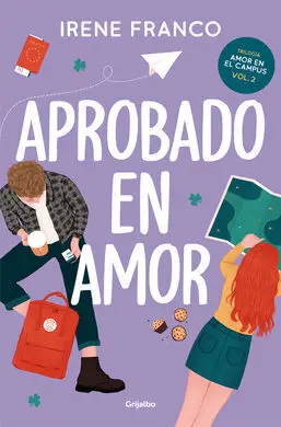 Aprobado en Amor. Amor en el Campus 2