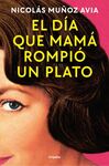 DIA QUE MAMA ROMPIO UN PLATO, EL