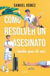 CÓMO RESOLVER UN ASESINATO (ANTES QUE TU EX)