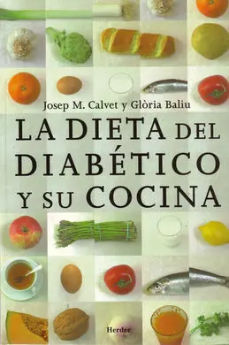 La Dieta del Diabético y Su Cocina. Libro de Divulgación para Diabéticos y Familiares