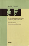 EL PENSAMIENTO ALEMÁN DE KANT A HEIDEGGER VOL. 1