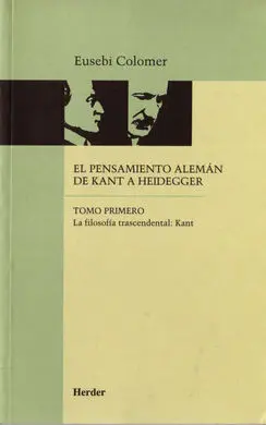 El Pensamiento Alemán de Kant a Heidegger Vol. 1