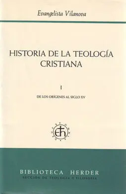 Historia de la Teología Cristiana I de los Orígenes Al Siglo Xv