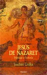 Jesús de Nazaret. Mensaje e Historia