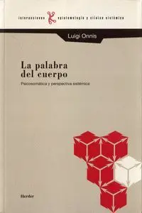 La Palabra del Cuerpo : Psicosomática y Perspectiva Sistémica