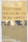 Diccionario Enciclopédico de los Santos. Biografías y Conceptos Básicos del Culto (3 Tomos)