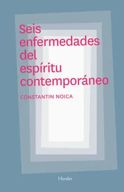 Seis Enfermedades del Espíritu Contemporáneo
