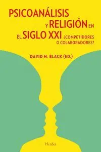 Psicoanálisis y Religión en el Siglo Xxi