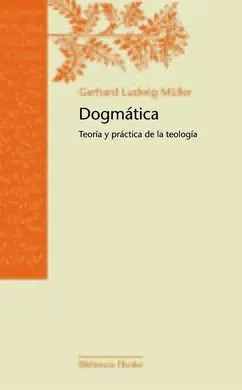 Dogmatica. (Rca) Teoria y Practica de la Teologia
