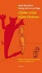 Cómo Criar Hijos Tiranos