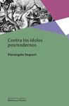 CONTRA LOS ÍDOLOS POSMODERNOS