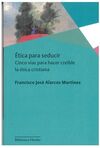 ÉTICA PARA SEDUCIR
