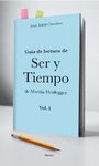 GUÍA DE LECTURA DE SER Y TIEMPO (VOL. 1)