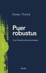 PUER ROBUSTUS - UNA FILOSOFIA DEL PERTURBADOR