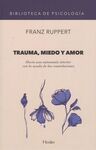 TRAUMA, MIEDO Y AMOR - HACIA UNA AUTONOMIA INTERIO