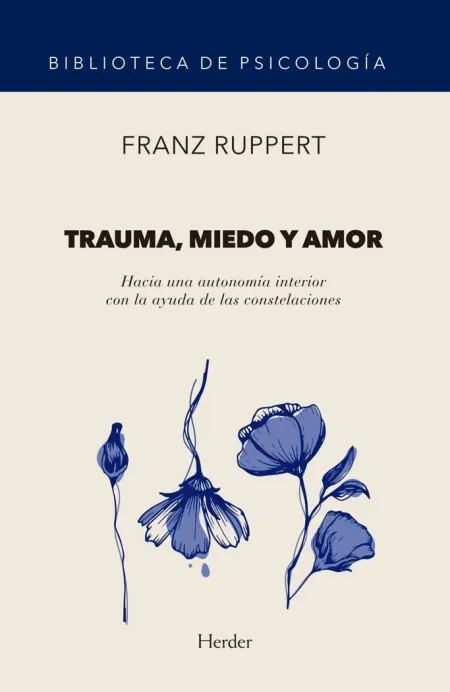 Trauma, Miedo y Amor - Hacia una Autonomia Interio