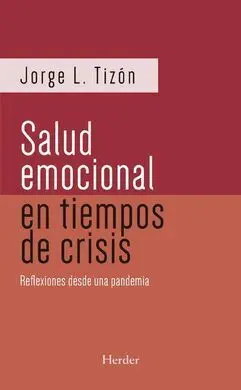 Salud Emocional en Tiempos de Crisis, la - Reflexi